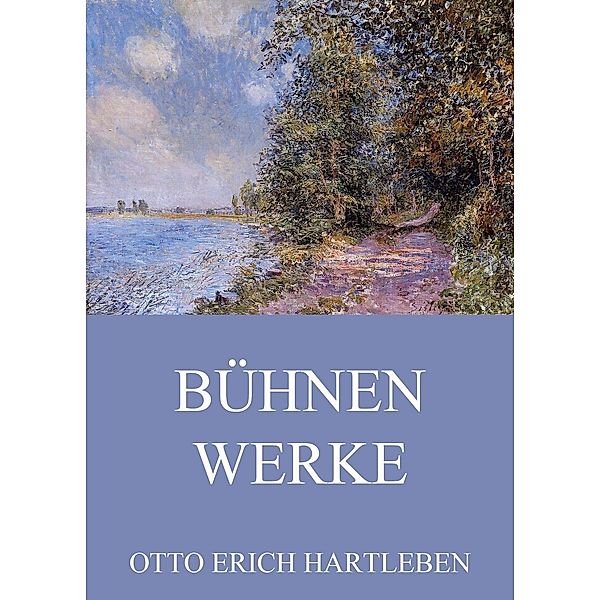 Bühnenwerke, Otto Erich Hartleben