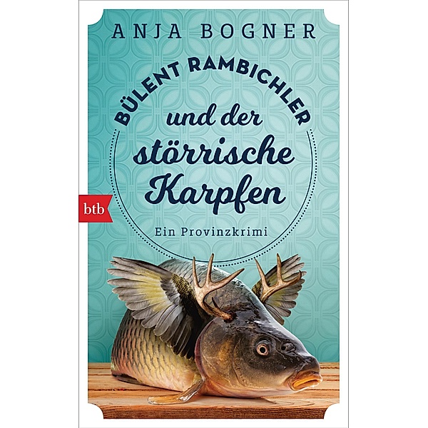 Bülent Rambichler und der störrische Karpfen / Bülent Rambichler Bd.2, Anja Bogner