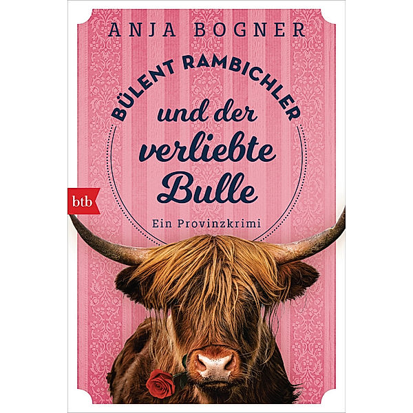 Bülent Rambichler und der verliebte Bulle / Bülent Rambichler Bd.3, Anja Bogner