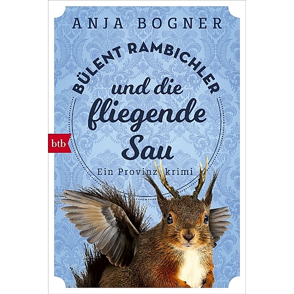 Bülent Rambichler und die fliegende Sau / Bülent Rambichler Bd.1, Anja Bogner
