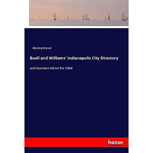 Buell and Williams' Indianapolis City Directory, Anonym