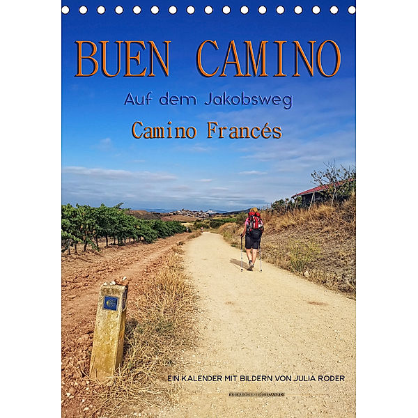 Buen Camino - Auf dem Jakobsweg - Camino Francés (Tischkalender 2019 DIN A5 hoch), Peter Roder