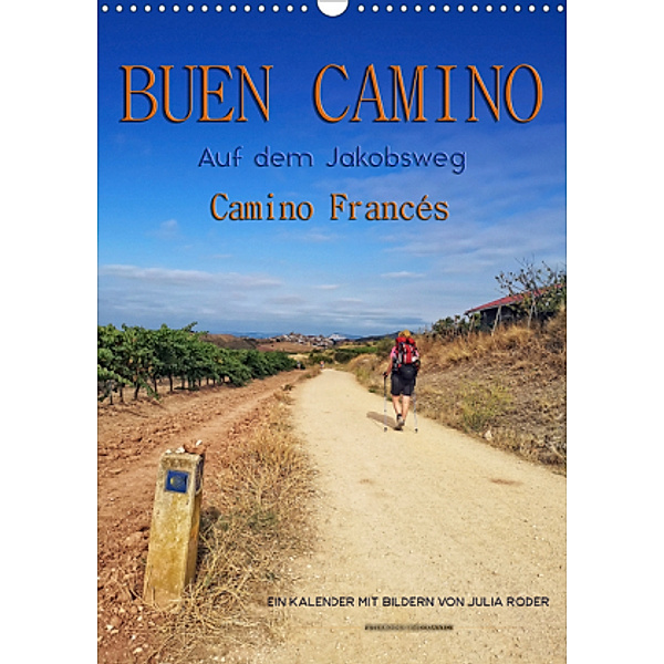 Buen Camino - Auf dem Jakobsweg - Camino Francés (Wandkalender 2020 DIN A3 hoch), Peter Roder