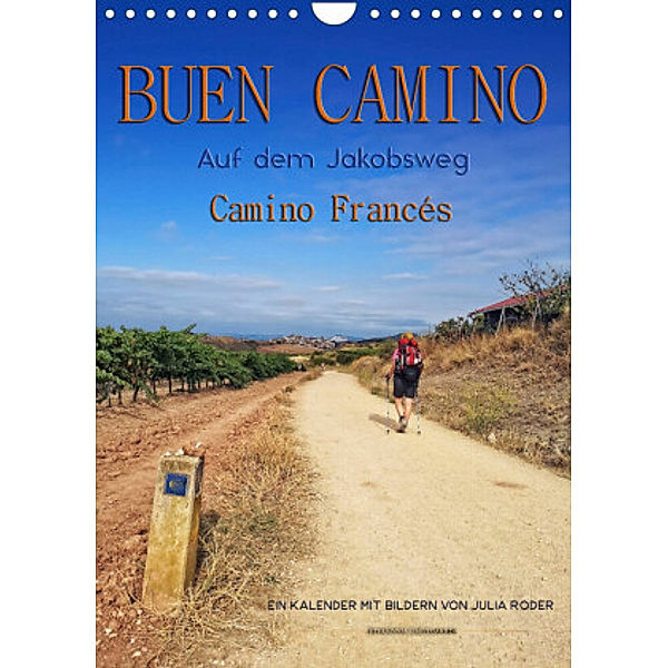 Buen Camino - Auf dem Jakobsweg - Camino Francés (Wandkalender 2022 DIN A4 hoch), Peter Roder