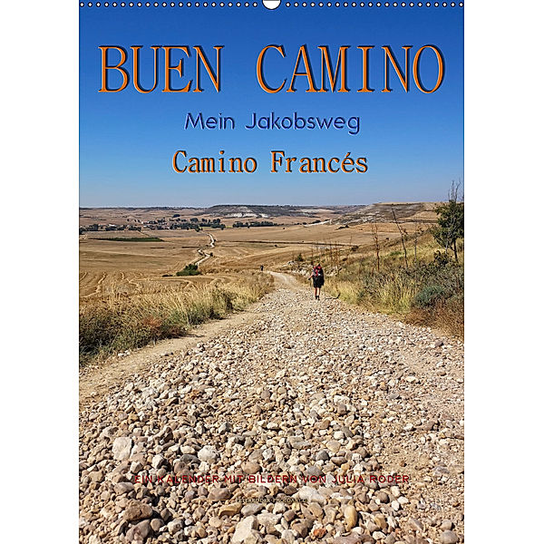 Buen Camino - Mein Jakobsweg - Camino Francés (Wandkalender 2019 DIN A2 hoch), Peter Roder