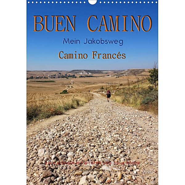 Buen Camino - Mein Jakobsweg - Camino Francés (Wandkalender 2022 DIN A3 hoch), Peter Roder