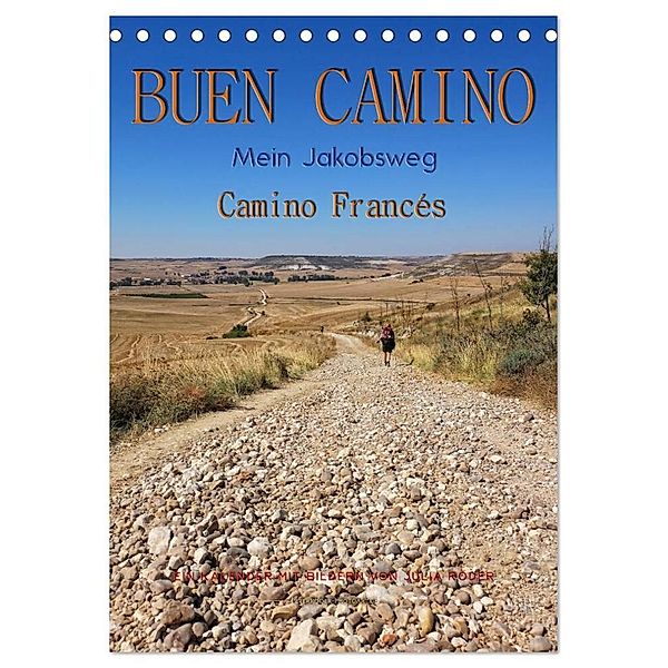 Buen Camino - Mein Jakobsweg - Camino Francés (Tischkalender 2024 DIN A5 hoch), CALVENDO Monatskalender, Peter Roder