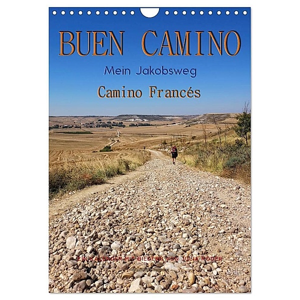 Buen Camino - Mein Jakobsweg - Camino Francés (Wandkalender 2024 DIN A4 hoch), CALVENDO Monatskalender, Peter Roder