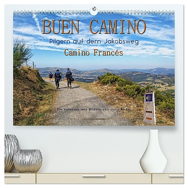 Buen Camino - pilgern auf dem Jakobsweg - Camino Francés (hochwertiger Premium Wandkalender 2024 DIN A2 quer), Kunstdruck in Hochglanz, Peter Roder