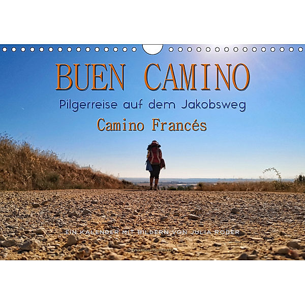 Buen Camino - Pilgerreise auf dem Jakobsweg - Camino Francés (Wandkalender 2019 DIN A4 quer), Peter Roder