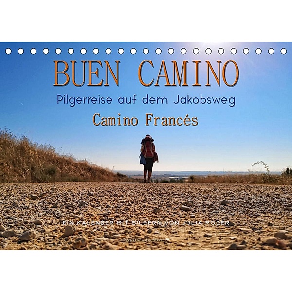 Buen Camino - Pilgerreise auf dem Jakobsweg - Camino Francés (Tischkalender 2023 DIN A5 quer), Peter Roder