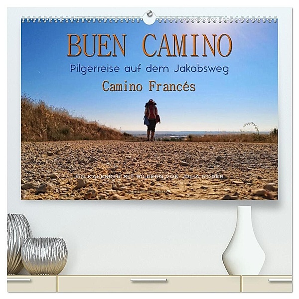 Buen Camino - Pilgerreise auf dem Jakobsweg - Camino Francés (hochwertiger Premium Wandkalender 2024 DIN A2 quer), Kunstdruck in Hochglanz, Peter Roder