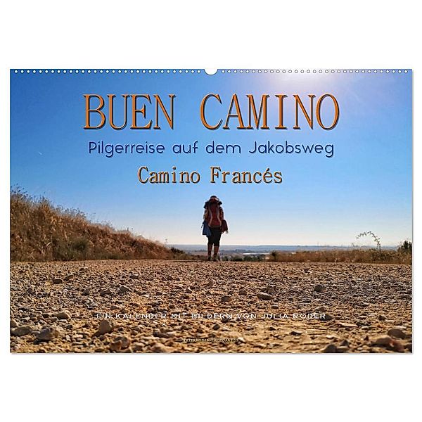 Buen Camino - Pilgerreise auf dem Jakobsweg - Camino Francés (Wandkalender 2024 DIN A2 quer), CALVENDO Monatskalender, Peter Roder