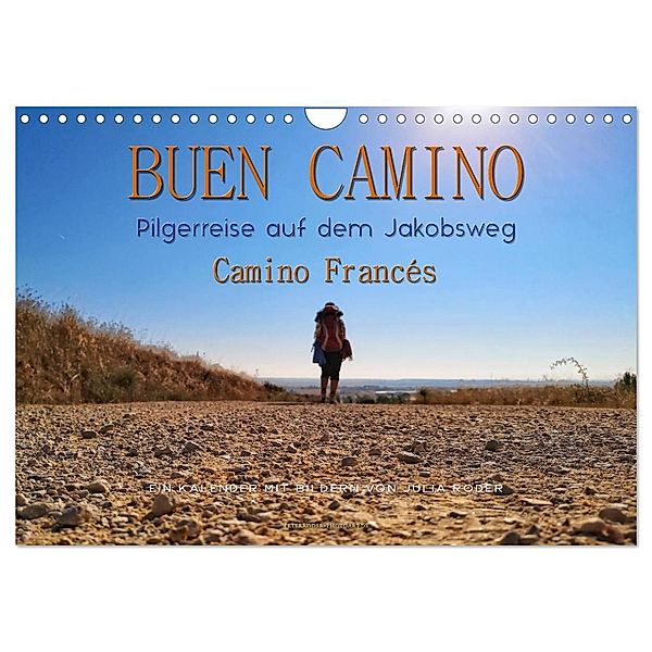 Buen Camino - Pilgerreise auf dem Jakobsweg - Camino Francés (Wandkalender 2025 DIN A4 quer), CALVENDO Monatskalender, Calvendo, Peter Roder