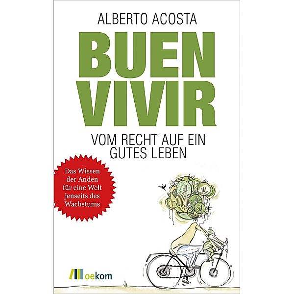 Buen vivir, Alberto Acosta