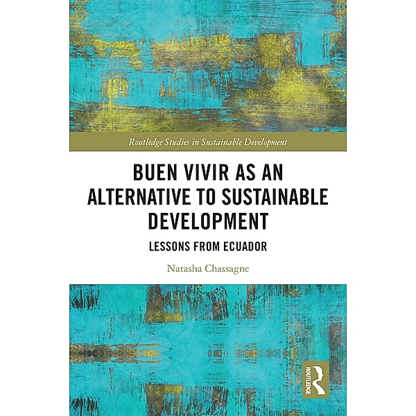 Buen Vivir as an Alternative to Sustainable Development, Natasha Chassagne