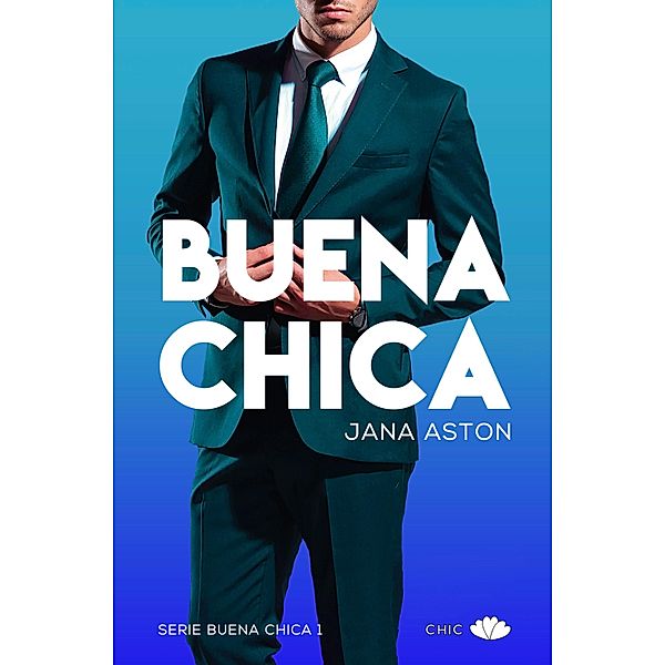 Buena chica / Buena chica Bd.1, Jana Aston