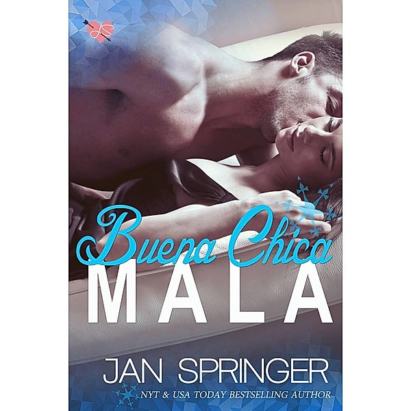 Buena Chica Mala / Spunky Girl Publishing, Jan Springer