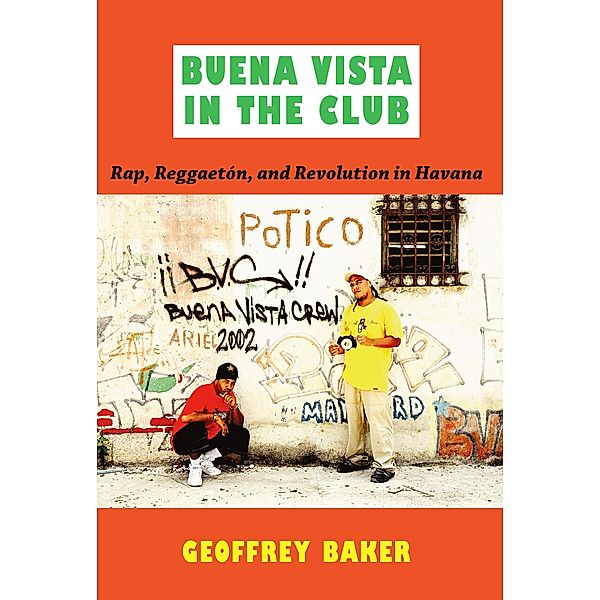 Buena Vista in the Club / Refiguring American music, Baker Geoffrey Baker