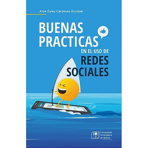 Buenas prácticas en el uso de redes sociales / Redes sociales Bd.1, Alba Zulay Cárdenas Escobar