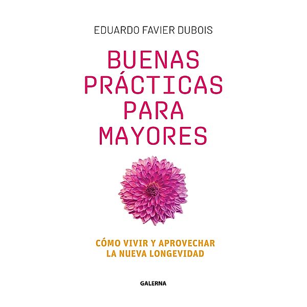 Buenas prácticas para mayores, Eduardo Favier Dubois