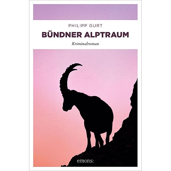 Bündner Alptraum / Bündner Krimi Bd.4, Philipp Gurt