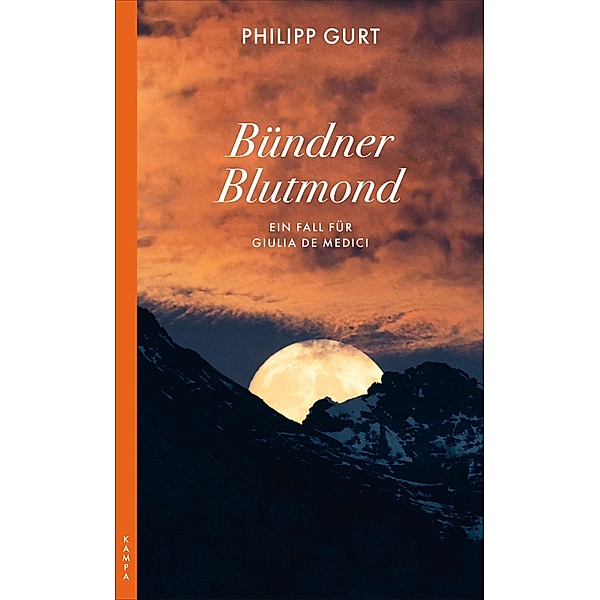 Bündner Blutmond / Ein Fall für Giulia de Medici Bd.7, Philipp Gurt