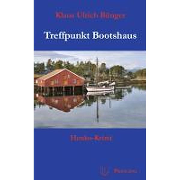 Bünger, K: Treffpunkt Bootshaus, Klaus U. Bünger