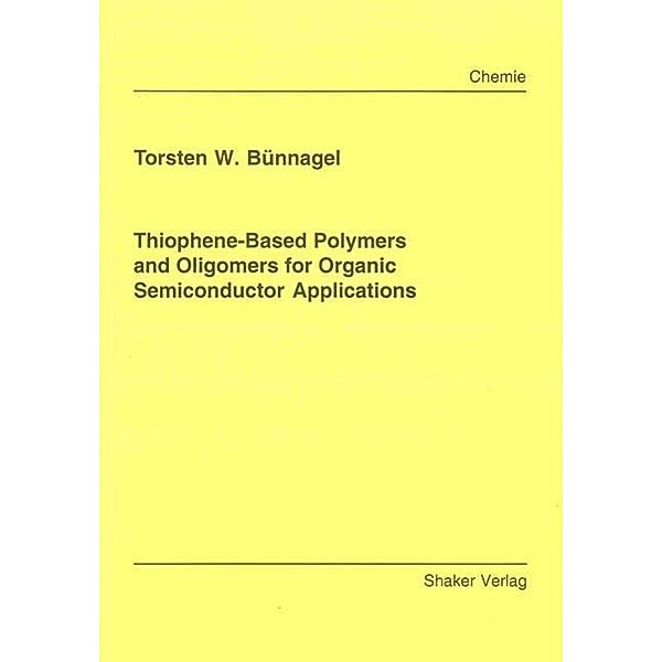 Bünnagel, T: Thiophene-Based Polymers and Oligomers for Orga, Torsten W Bünnagel