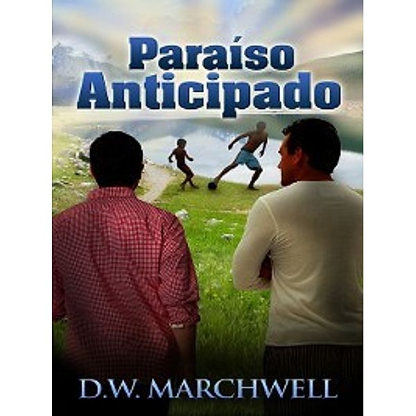 Bueno Saberlo: Paraíso anticipado, D.W. Marchwell