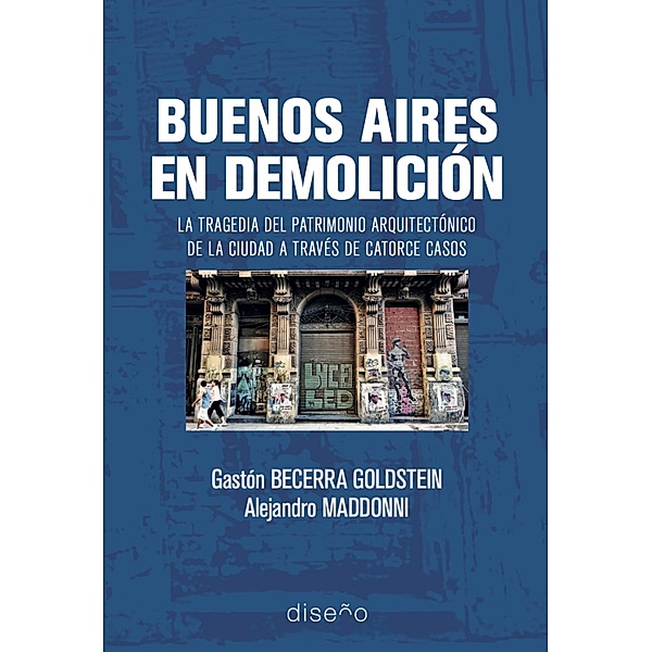 Buenos aires en demolición, Gastón Becerra Goldstein, Alejandro Maddonni