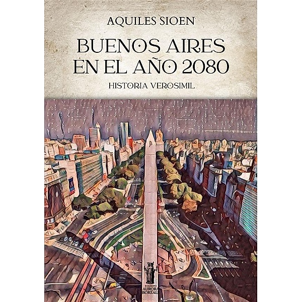 Buenos Aires en el año 2080, Aquiles Sioen
