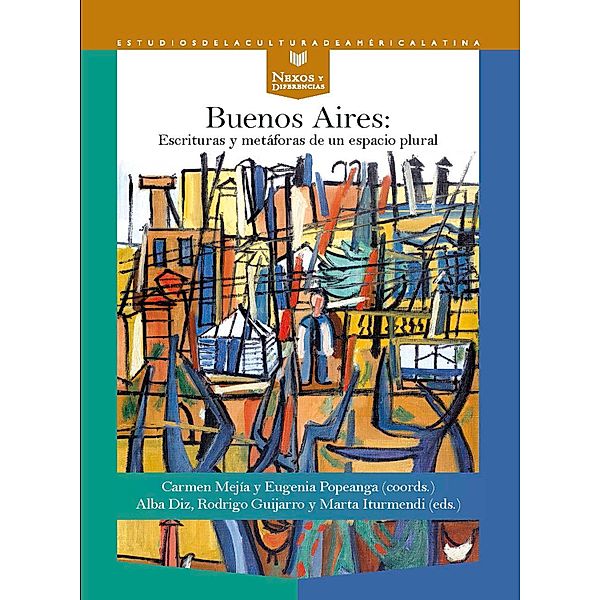 Buenos Aires / Nexos y Diferencias. Estudios de la Cultura de América Latina Bd.59