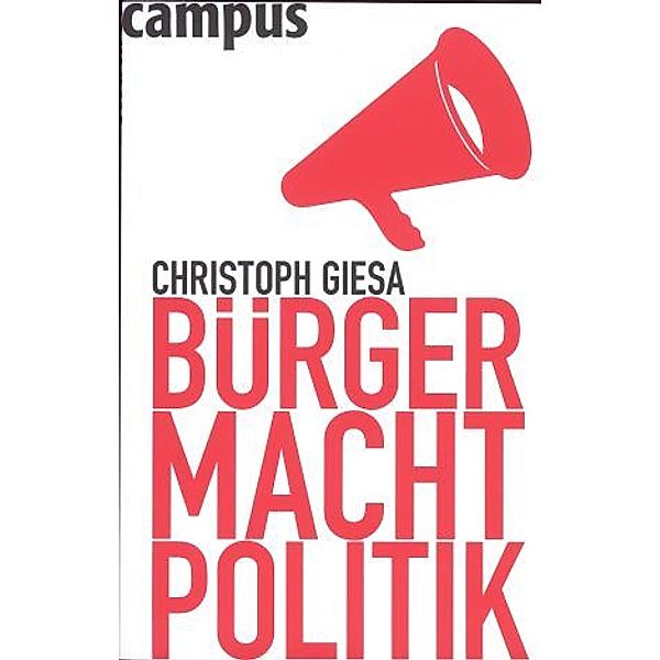 Bürger. Macht. Politik., Christoph Giesa