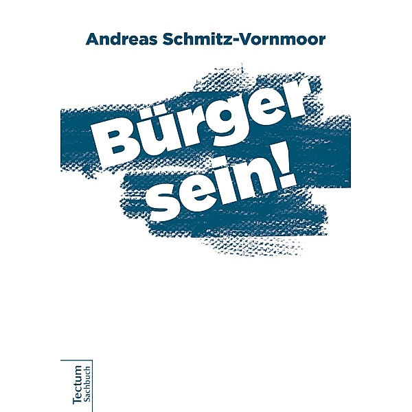 Bürger sein!, Andreas Schmitz-Vornmoor