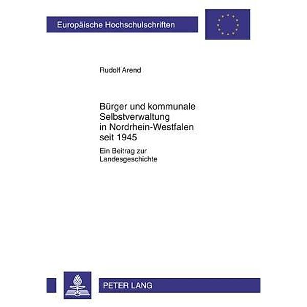 Buerger und kommunale Selbstverwaltung in Nordrhein-Westfalen seit 1945, Rudolf Arend