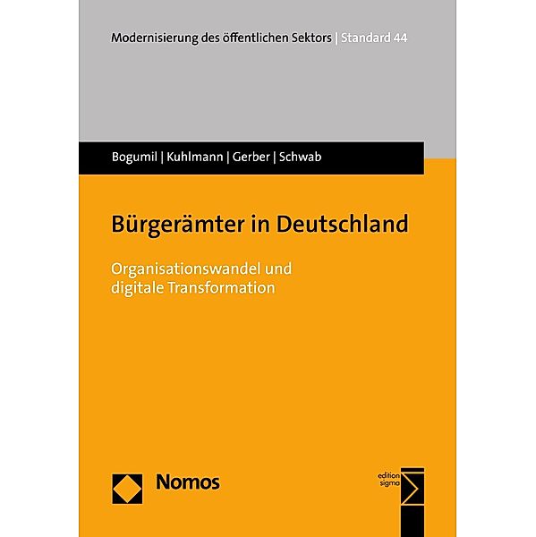 Bürgerämter in Deutschland / Modernisierung des öffentlichen Sektors (Gelbe Reihe)  Bd.44, Jörg Bogumil, Sabine Kuhlmann, Sascha Gerber, Christian Schwab