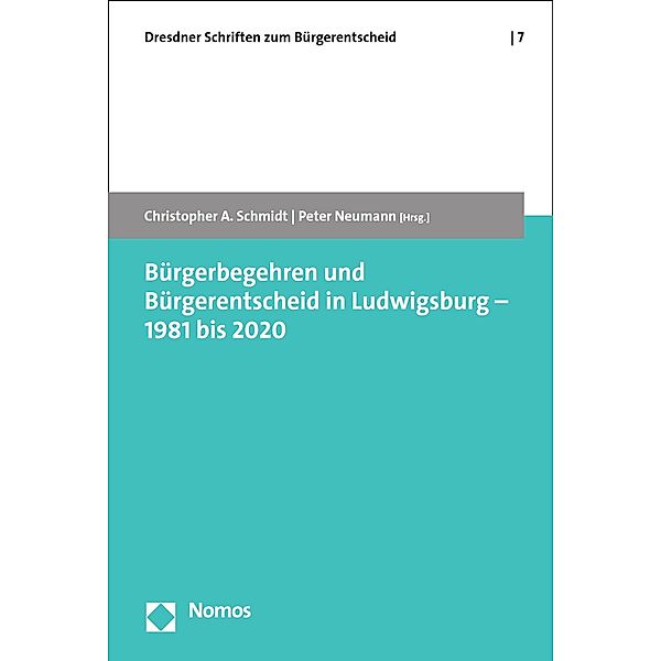 Bürgerbegehren und Bürgerentscheid in Ludwigsburg - 1981 bis 2020 / Dresdner Schriften zum Bürgerentscheid (DSB) Bd.7