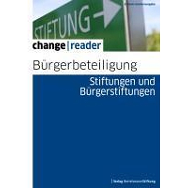 Bürgerbeteiligung - Stiftungen und Bürgerstiftungen / change reader