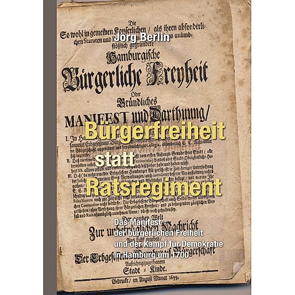 Bürgerfreiheit statt Ratsregiment, Jörg Berlin