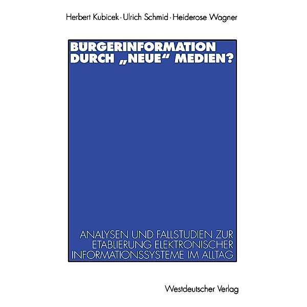 Bürgerinformation durch neue Medien?, Herbert Kubicek, Ulrich Schmid, Heiderose Wagner