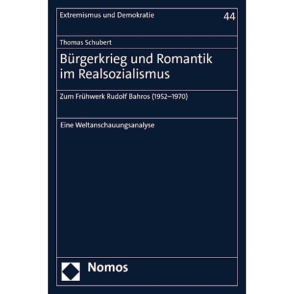 Bürgerkrieg und Romantik im Realsozialismus / Extremismus und Demokratie Bd.44, Thomas Schubert