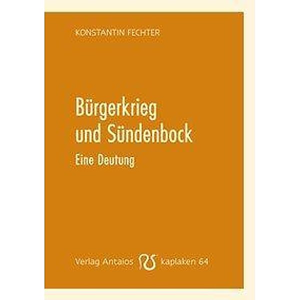 Bürgerkrieg und Sündenbock, Konstantin Fechter