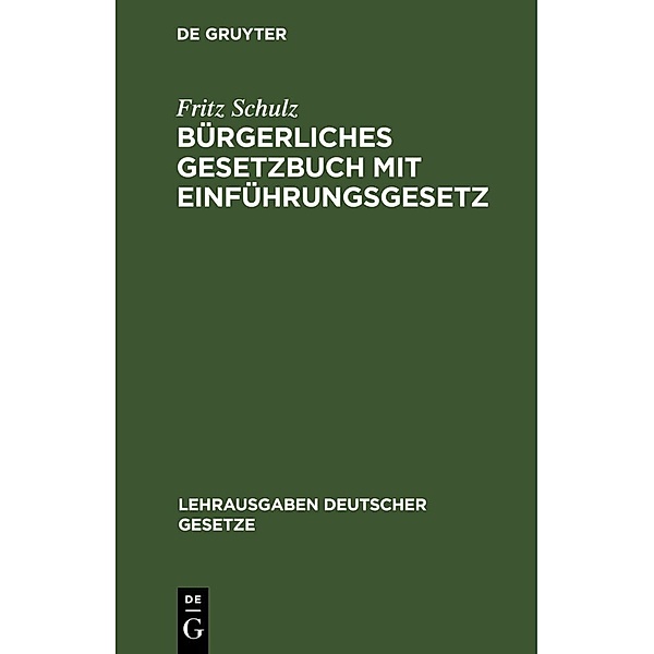 Bürgerliches Gesetzbuch mit Einführungsgesetz, Fritz Schulz