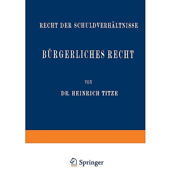Bürgerliches Recht / Enzyklopädie der Rechts- und Staatswissenschaft Bd.8, Heinrich Titze