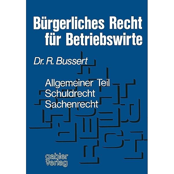 Bürgerliches Recht für Betriebswirte, Rudolf Bussert