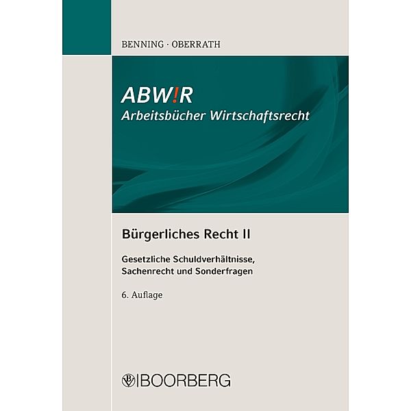 Bürgerliches Recht II / ABW!R Arbeitsbücher Wirtschaftsrecht, Axel Benning, Jörg-Dieter Oberrath