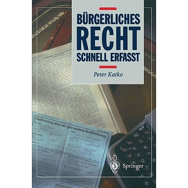 Bürgerliches Recht / Recht - schnell erfasst, Peter Katko