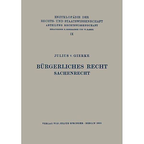 Bürgerliches Recht Sachenrecht / Enzyklopädie der Rechts- und Staatswissenschaft Bd.9, Julius v. Gierke
