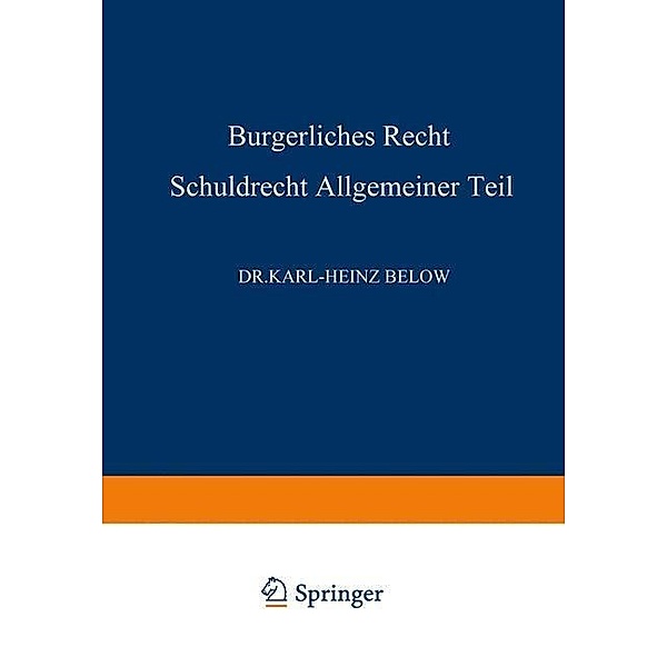 Bürgerliches Recht Schuldrecht, Allgemeiner Teil / Die Wirtschaftswissenschaften Bd.34, Karl-Heinz Below